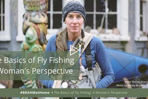 The Basics of Fly Fishing with the River Girl Kelly McCoy