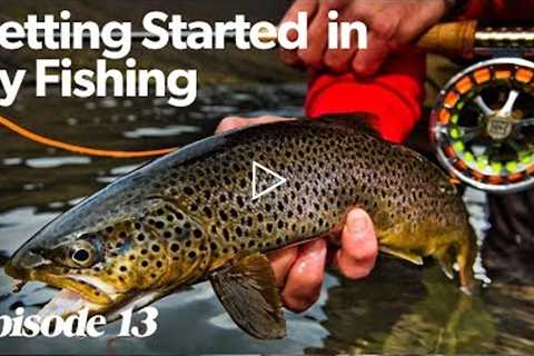 In Review | Getting Started In Fly Fishing - Episode 13