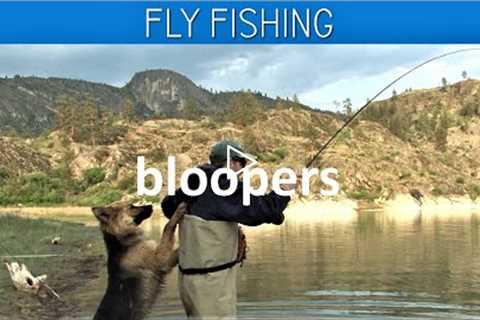 Funny Fly Fishing Bloopers