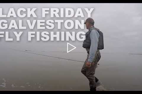 Black Friday 2018 Galveston Fly Fishing Flounder - First Ever Black Friday Skunking