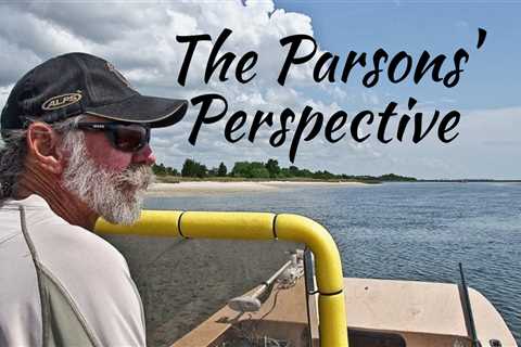 What To Do When Fish Aren’t Biting …..The Parsons’ Perspective