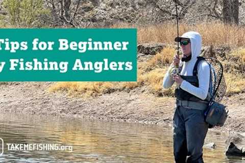 3 Tips for Beginner Fly Fishing Anglers