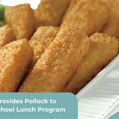 Channel Fish Provides Pollock to the National School Lunch Program